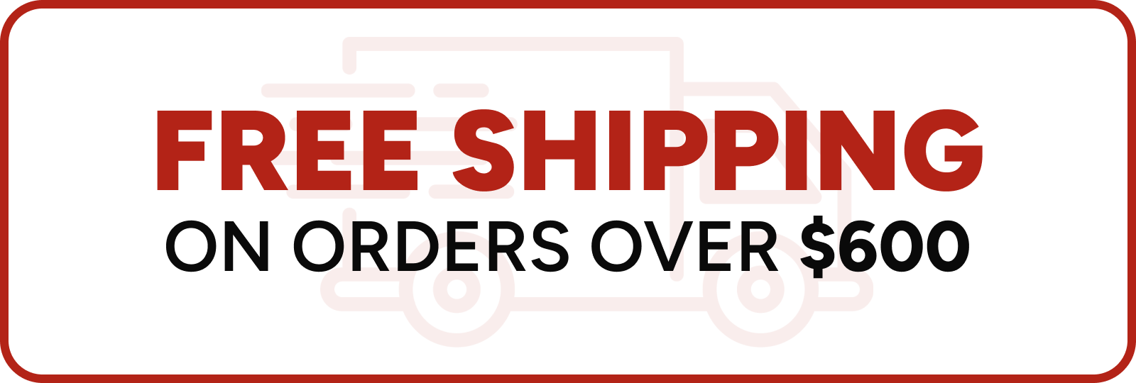 Free Shipping on all orders over 600 dollars - no coupon code needed - continental us only - Hawaii and Alaska excluded